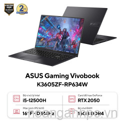 NB Asus Gaming Vivobook 16X K3605ZF-RP634W (i5 12500H/ 16GB/ 512GB SSD/ RTX 2050 4GB/ 16 inch WUXGA/ Win11/ Đen (Pin + Adapter BH 12Tháng) - Chính hãng